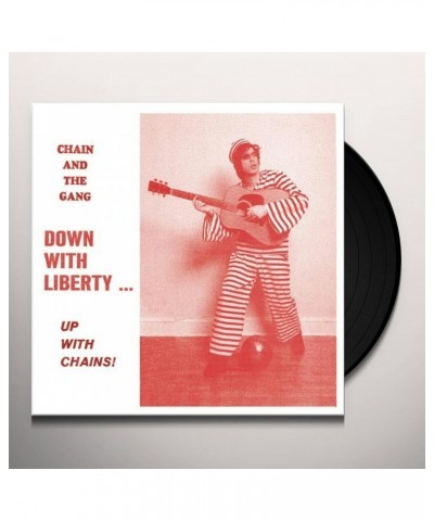 Chain and The Gang DOWN WITH LIBERTY: UP WITH CHAINS Vinyl Record $7.20 Vinyl