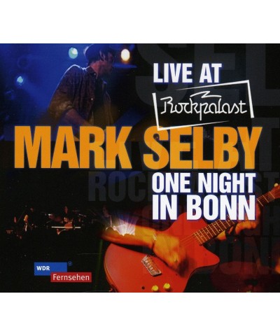 Mark Selby LIVE AT ROCKPALAST: ONE NIGHT IN BONN CD $10.00 CD