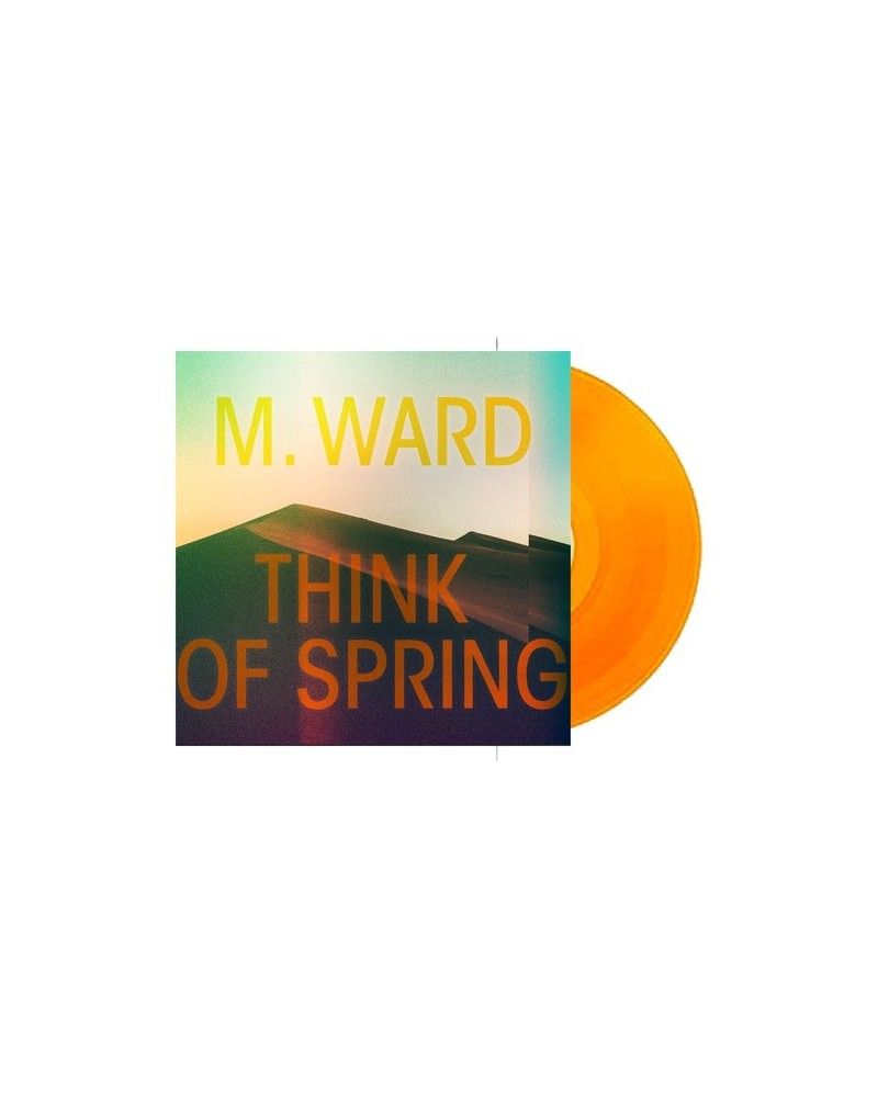 M. Ward THINK OF SPRING (TRANSLUCENT ORANGE VINYL) Vinyl Record $12.88 Vinyl