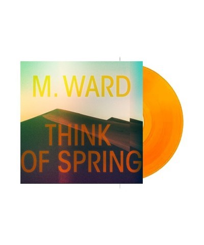 M. Ward THINK OF SPRING (TRANSLUCENT ORANGE VINYL) Vinyl Record $12.88 Vinyl