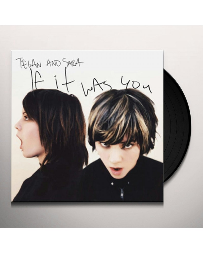 Tegan and Sara If It Was You Vinyl Record $10.75 Vinyl