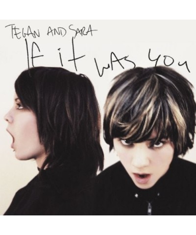 Tegan and Sara If It Was You Vinyl Record $10.75 Vinyl