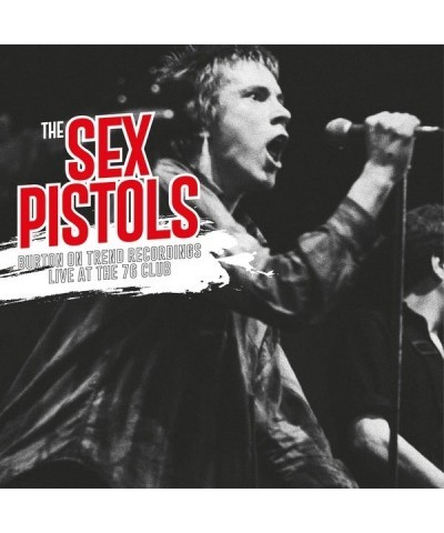 Sex Pistols BURTON ON TREND RECORDINGS LIVE AT THE 76 CLUB Vinyl Record $11.02 Vinyl