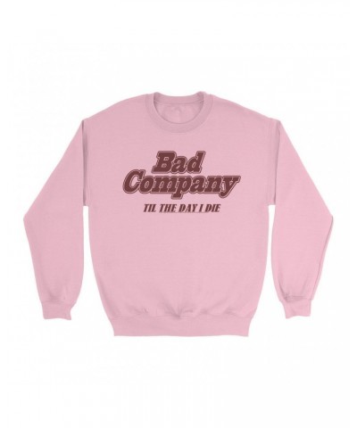 Bad Company Bright Colored Sweatshirt | Til The Day I Die Sweatshirt $17.48 Sweatshirts