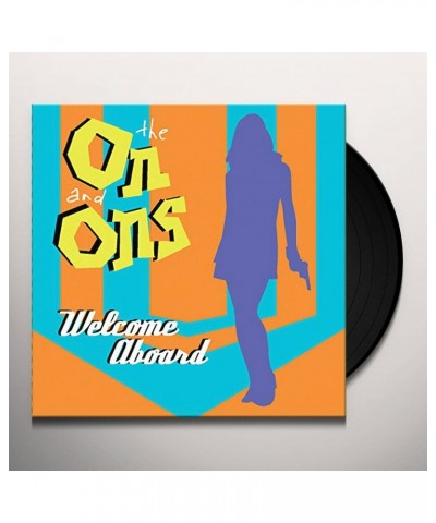 The On and Ons Welcome Aboard Vinyl Record $7.60 Vinyl