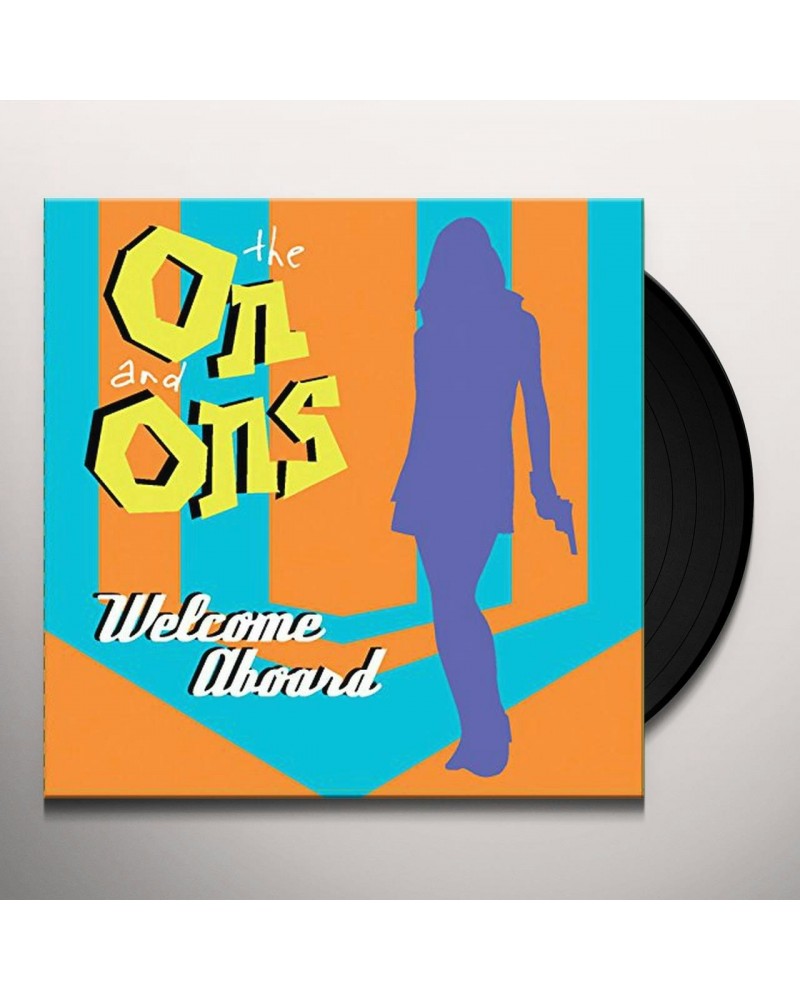 The On and Ons Welcome Aboard Vinyl Record $7.60 Vinyl