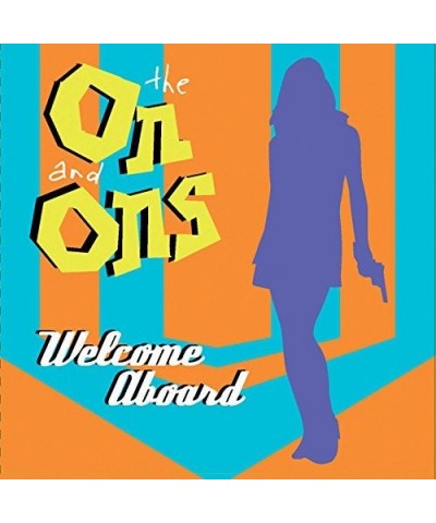 The On and Ons Welcome Aboard Vinyl Record $7.60 Vinyl