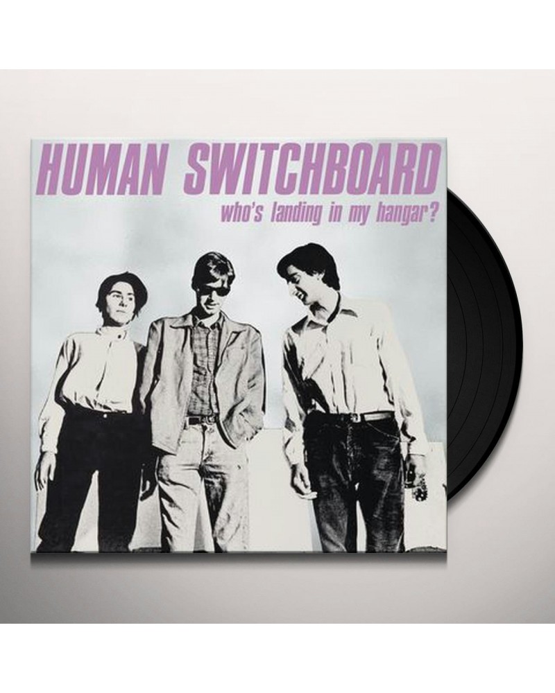 Human Switchboard WHO'S LANDING IN MY HANGAR Vinyl Record $8.80 Vinyl