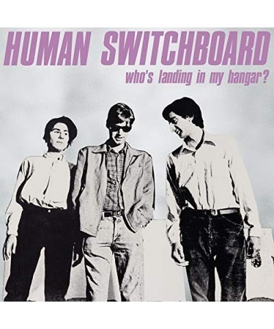 Human Switchboard WHO'S LANDING IN MY HANGAR Vinyl Record $8.80 Vinyl