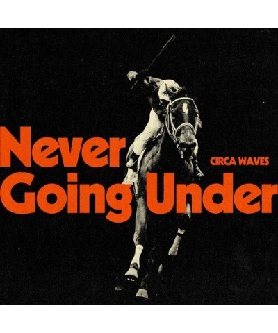 Circa Waves Never Going Under Vinyl Record $10.00 Vinyl