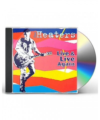 Heaters LIVE AND LIVE AGAIN CD $14.40 CD