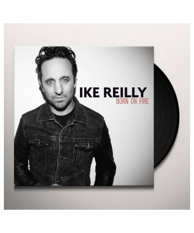 Ike Reilly Born On Fire Vinyl Record $9.80 Vinyl