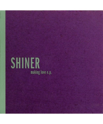 Shiner Making Love EP - CD $4.20 Vinyl